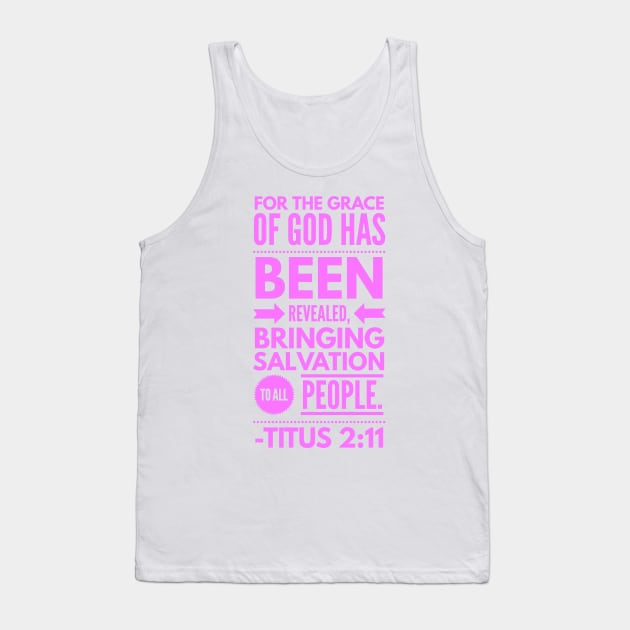 Titus 2 :11 Christian Bible Verse Pink Tank Top by JakeRhodes